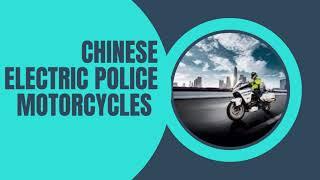 electric motorcycles are headed for Chinese police