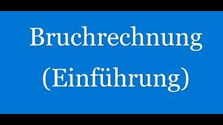 Einführung in die Bruchrechnung