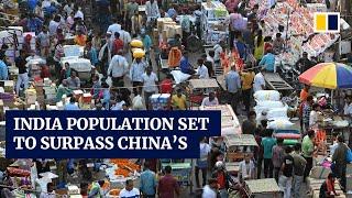 India set to overtake China as the world's most populous country in 2023, UN predicts