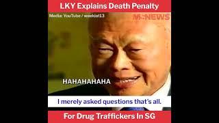 Lee Kuan Yew Explains Death Penalty For Drug Traffickers In Singapore