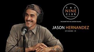 Jason Hernandez | The Nine Club With Chris Roberts - Episode 19