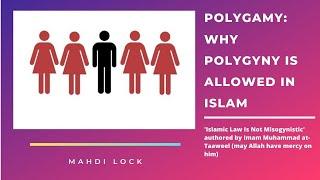 Polygamy: Why Polygyny Is Allowed In Islam | Mahdi Lock