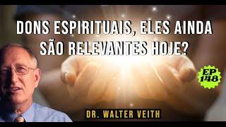 Walter Veith - Dons espirituais, eles ainda são relevantes hoje? EP 148