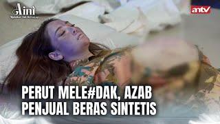 Ma#yat Bau Busuk, Penjual Beras Culas | Aini Malaikat Tak Bersayap ANTV Eps 7 FULL