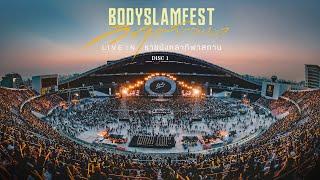 BODYSLAM FEST วิชาตัวเบา LIVE IN ราชมังคลากีฬาสถาน「Disc 1」