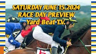 RACE DAY PREVIEW Saturday June 15.2024 / YARD BEAT T.V.