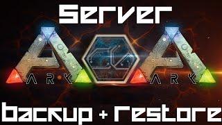 ARK: Survival Evolved - Server Backups and Restore (How to)