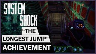 System Shock (2023)  "The Longest Jump" Achievement