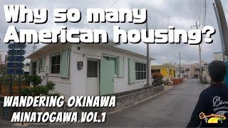 Why so many old American Housings are here in Minatogawa?