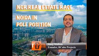 Noida Takes Pole Position in NCR Real Estate Race