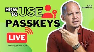 How to Use Passkeys the RIGHT Way | Live Q&A w/Josh