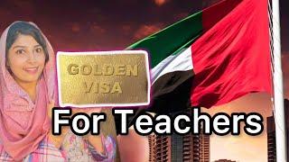 GOLDEN VISA FOR TEACHERS IN UAE