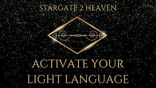 Activate your Light Language (light codes to assist in removing blockages)