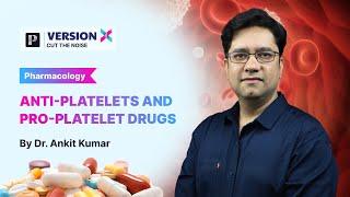 Sample Video of Version X | Anti-Platelets & Pro-Platelets Drugs By Dr. Ankit Kumar