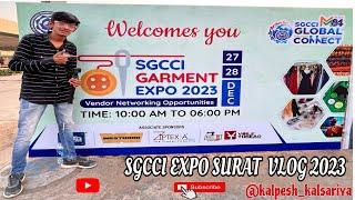 SGCCI GARMENT EXPO 2023 | FIRST GARMENT EXPO | MANUFACTU & ACCESSOR | KALPESH KALSARIYA @SGCCISurat