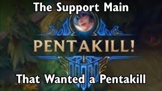 The Support Main That Wanted a Pentakill