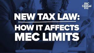 New 7702 Law! BIG Change For Cash Value Life Insurance & MEC Limits | IBC Global, Inc