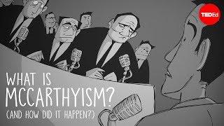 What is McCarthyism? And how did it happen? - Ellen Schrecker