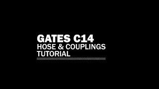 Tutorial: Gates C14 Hose and Couplings