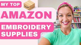 My Top Amazon Embroidery Supplies we use everyday in our Small Business