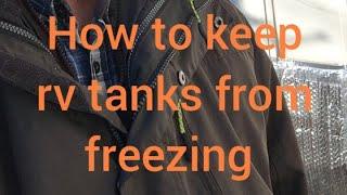 How I keep my RV tanks from freezing.