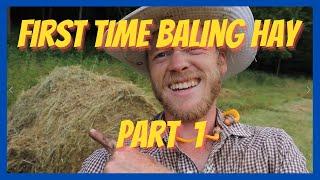 Farmer's First Time Baling Hay - Part 1