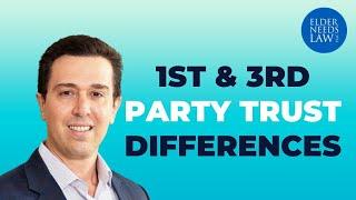 Difference Between 1st Party & 3rd Party Trusts // Elder Needs Law