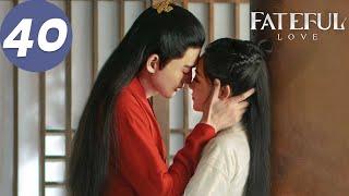 ENG SUB | Fateful Love | EP40 | 流光引 | Zhang Han, Zhu Xudan