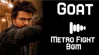 Goat - Metro Fight BGM| Thalapadhy Vijay | Bgm Ringtones