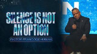 Pastor Francoise Human | Silence Is Not An Option