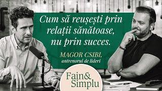 MANIFEST ANTISUCCES. LIDERUL CARE STĂ ÎN CHIRIE ȘI NU ARE MAȘINĂ. MAGOR CSIBI. | Fain & Simplu 159