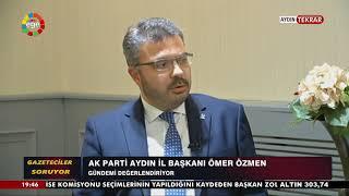 GAZETECİLER SORUYOR AK PARTİ AYDIN İL BAŞKANI ÖMER ÖZMEN   12 02 2020