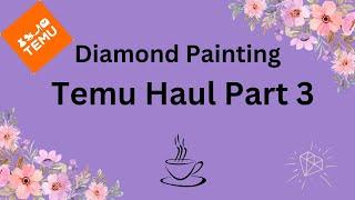 Diamond Painting Unboxing - Temu Haul Part 3