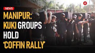 Manipur Violence: Kuki Groups Protest With Symbolic Rally For Kuki Militants Killed In CRPF Attack