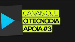 Vou divulgar seu canal! - Canais que o TECNODIA apoia #3