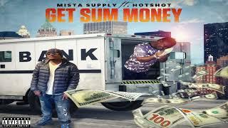 Mista Supply Ft. Hotshot - Get Sum Money