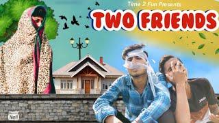 Two friends | time 2 fun || t2f