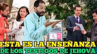 TEOLOGO PREDICADOR NOS DICE CUAL ES LA ENSEÑANZA DE LOS TESTIGOS DE JEHOVÁ #teologodelacalle