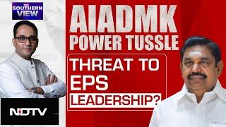 AIADMK | Is EPS’s Leadership Under Threat?