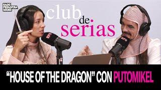 CLUB DE SERIAS 1x01 - LA CASA DEL DRAGÓN CON PUTOMIKEL | #RPS