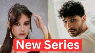 Özge Gürel & İlhan Şen's in the New Series !