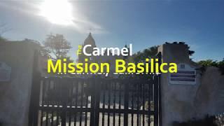 Carmel Mission Basilica - Rich in Faith, History, Art and Saintly Presence!