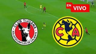 TIJUANA vs AMERICA  LIGA MX - APERTURA 2024