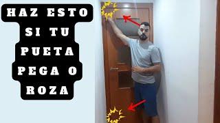 Si tu PUERTA PEGA en el LATERAL o ROZA en el SUELO haz esto | ARREGLAR PUERTA SIN LIJAR