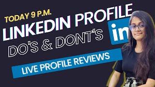 Do's & Don't of LinkedIn | LinkedIn Profile Reviews | YouTube Live | Mansi Gupta