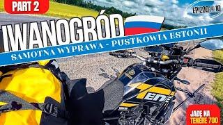 DROGA do IWANOGRODU (RUS) - ESTONIA - Co za PUSTKA - Samotna Wyprawa na Moto Part 2