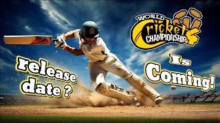 World Cricket Championship 4 Is Coming Soon ! | Release Date?