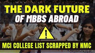 MCI APPROVED MBBS ABROAD COLLEGE LIST SCRAPPED BY NMC | LACK OF TRANSPARENCY IN MBBS ABROAD 