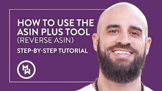 How to Use ASIN Plus Tool (Reverse ASIN) - Step by Step Tutorial