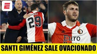 SANTIAGO GIMÉNEZ SALE OVACIONADO en Rotterdam. Ya es ÍDOLO TOTAL del Feyenoord | Eredivisie